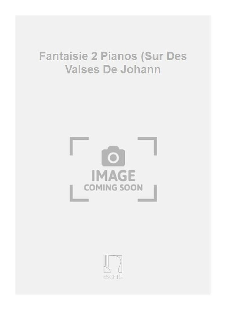 Fantaisie 2 Pianos (Sur Des Valses De Johann